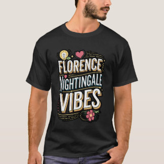 Florence Nightingale Vibes Quote T-Shirt