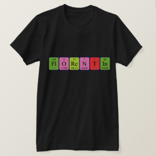 Florentin periodic table name shirt
