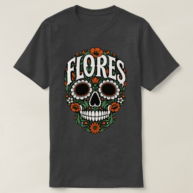 flores apellido sugar skull T-Shirt (Design Front)