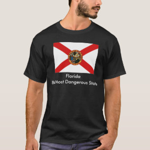 Florida, Florida8th Most Dangerous State T-Shirt