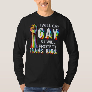 Florida Gay I Will Say Gay And I Will Protect Tran T-Shirt