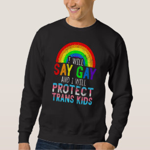 Florida Gay Pride I Will Say Gay & I Will Protect  Sweatshirt