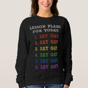 Florida Gay Say Gay Lesson Plans For Today Lgbtq G Sweatshirt