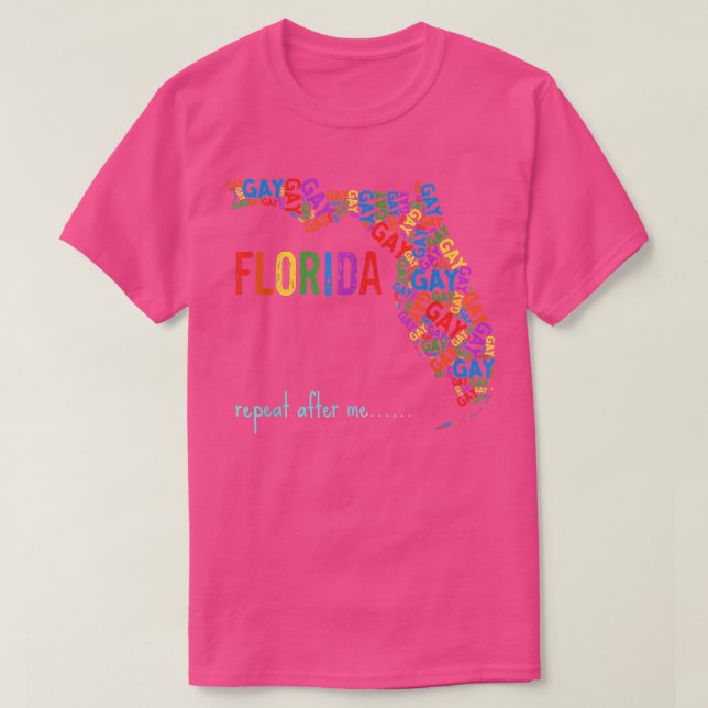 Florida Gay Say Gay Repeat After Me LGBTQ Gay Righ T-Shirt (Design Front)