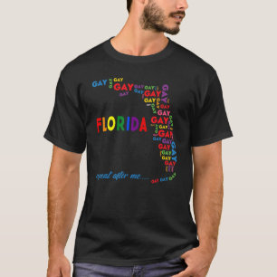 Florida Gay Say Gay Repeat After Me Lgbtq Gay Righ T-Shirt