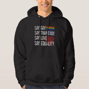 Florida Gay Say Gay Say Trans Stay Proud LGBTQ Gay Hoodie