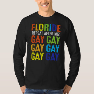 Florida Gay Say Gay Say Trans Stay Proud Lgbtq Gay T-Shirt
