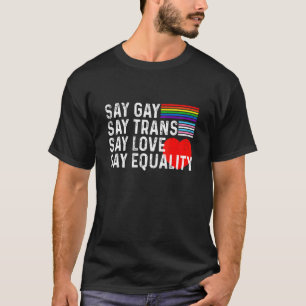 Florida Gay Say Gay Say Trans Stay Proud Lgbtq Gay T-Shirt