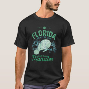 Florida Home Of The Manatee Sea Cow 1 T-Shirt