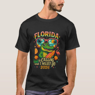 Florida is Calling and I Must Go Funny Travel Quot T-Shirt