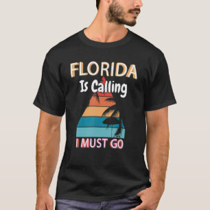 Florida Is Calling I Must Go Summer Camp Florida T-Shirt