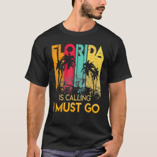 Florida Is Calling I Must Go Vintage Summer Beach  T-Shirt