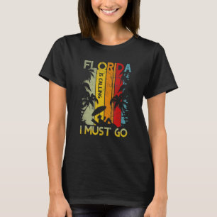 Florida Is Calling I Must Go Vintage Summer Beach T-Shirt