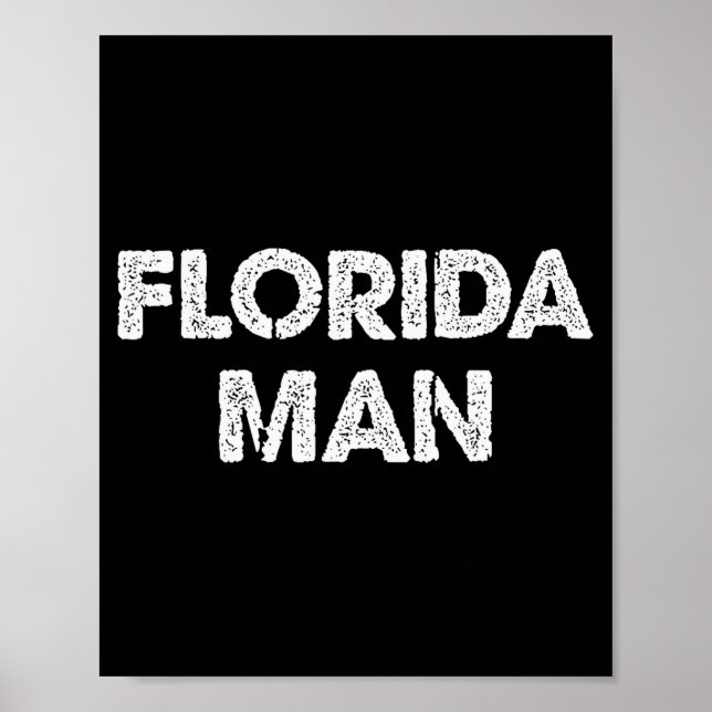 Florida Man - Funny Meme  Poster (Front)