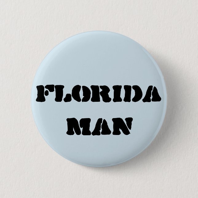 Florida Man Meme Button (Front)