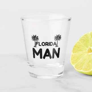 fLORIDA MAN Shot Glass