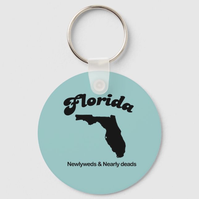 Florida Motto - Newlyweds and Newly deads Key Ring (Front)