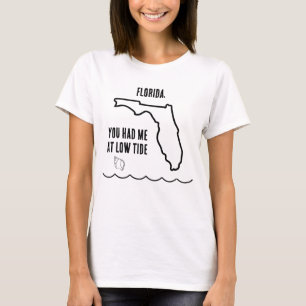 Florida, You Had Me At Low Tide – Women’s T-Shirt