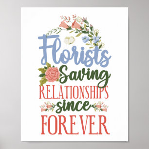 Florist Flower Florists Saving Relationships Since Poster