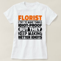 Florist I Try To Make Things Funny Sayings Florist