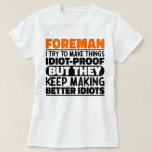 Florist I Try To Make Things Funny Sayings Florist T-Shirt<br><div class="desc">Funny Florist Sayings "Florist I Try To Make Things Idiot Proof But They Keep Making Better Idiots". Grab this Funny Florist design as a funny gifts for an awesome mum,  dad or friend.</div>