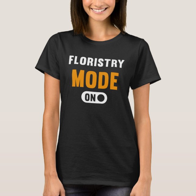 Floristry Mode on T-Shirt (Front)
