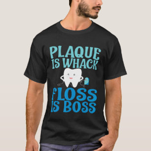 Floss Is Boss For Dental Assistant Dental Hygienis T-Shirt