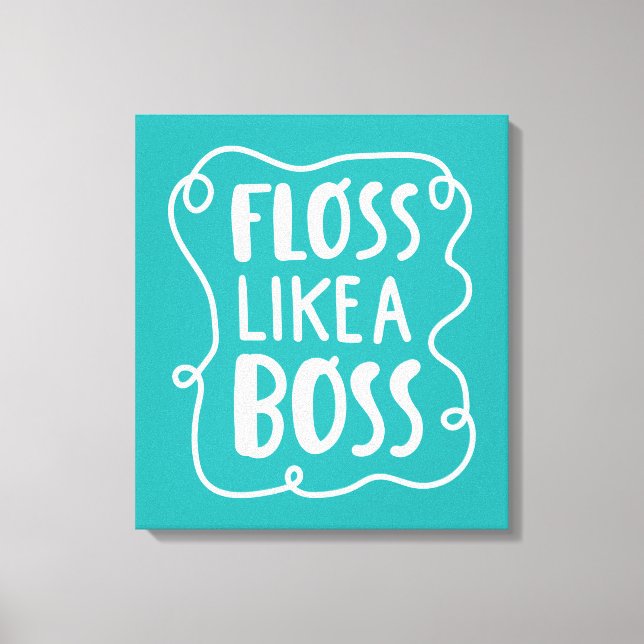 Floss Like A Boss | Dental Phrase Canvas Print (Front)