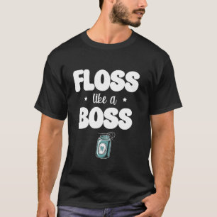 Floss Like A Boss Dental Teeth Doctor Dentistry T-Shirt