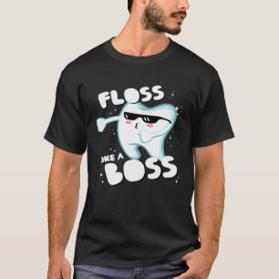 Floss Like A Boss Floss Dance Funny Dental Hygiene T-Shirt