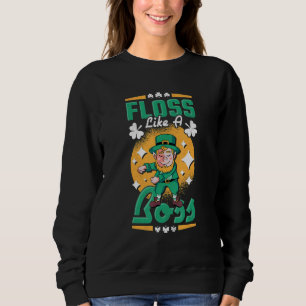 Floss Like A Boss St Patrick S Day Sweatshirt