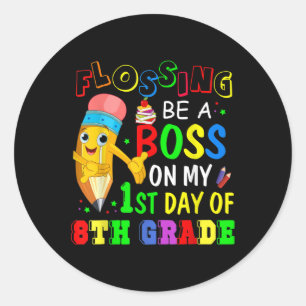 Flossing Be A Boss On My 1st Day Of 8th Grade Cute Classic Round Sticker