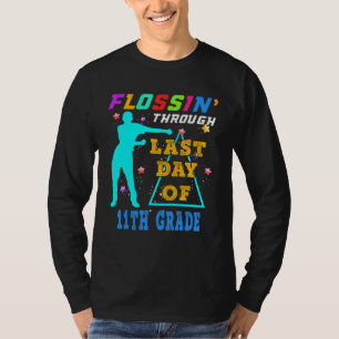 Flossing Through Last Day Of 11th Grade T-Shirt