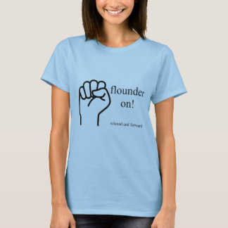 Flounder On! women's t-shirt, all colours. T-Shirt