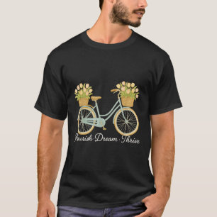 Flourish Dream Thrive Lovely Floral Bike With Tuli T-Shirt