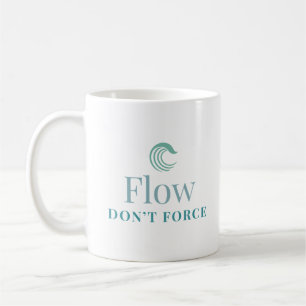Flow Don’t Force Minimal Motivational Mug