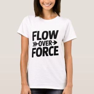 Flow Over Force Yin Yang Yoga Lance Apparel _1 T-Shirt