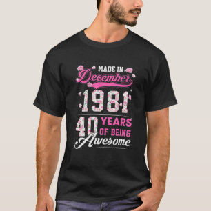 Flower 40Th Birthday 40 Years Old Made In December T-Shirt