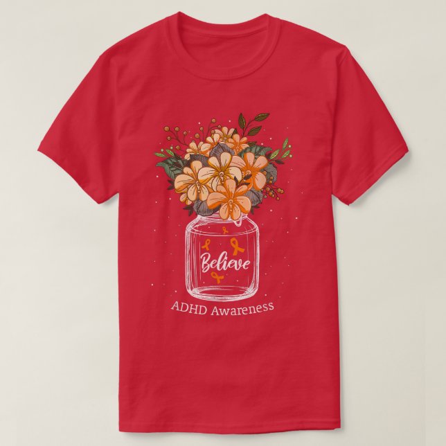 Flower Awareness ADHD Believe  T-Shirt (Design Front)