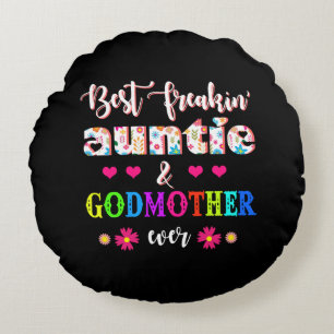Flower Best Freakin' Auntie And Godmother Ever Round Cushion