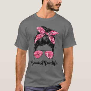 Flower Bonus Mum Life Messy Bun Glasses Pink Mothe T-Shirt