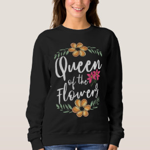 Flower Bouquets Queen Of The Flowers Florist Sweatshirt