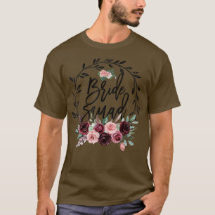 Flower Bride Squad Bridal Shower Wedding Bachelore T-Shirt
