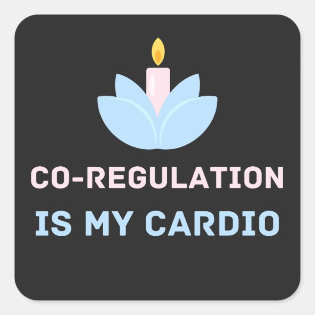 Flower Candle Co Regulation Is My Cardio, Workout Square Sticker (Front)
