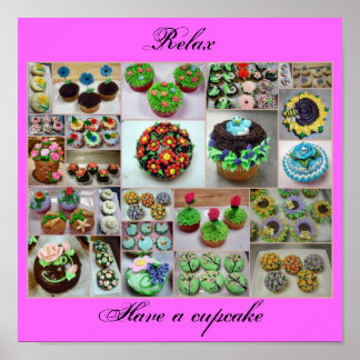 flower cupcakes, Relax, Have a cupcake Poster
