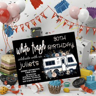 Flower fun white trash 30TH Birthday invitations