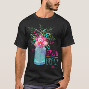 Flower Garden Grow In Grace Christian Woman Bible T-Shirt