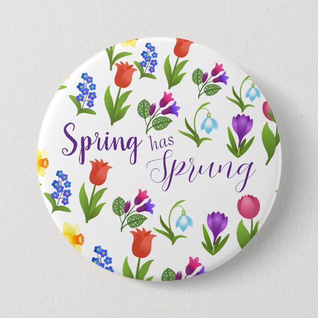 Flower Garden Spring Has Sprung  7.5 Cm Round Badge (Front)