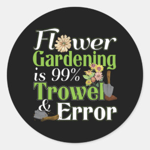 Flower Gardening Trowel Error - Gardener Pun Classic Round Sticker