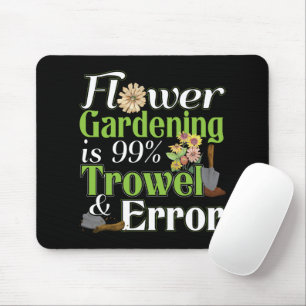 Flower Gardening Trowel Error - Gardener Pun Mouse Pad